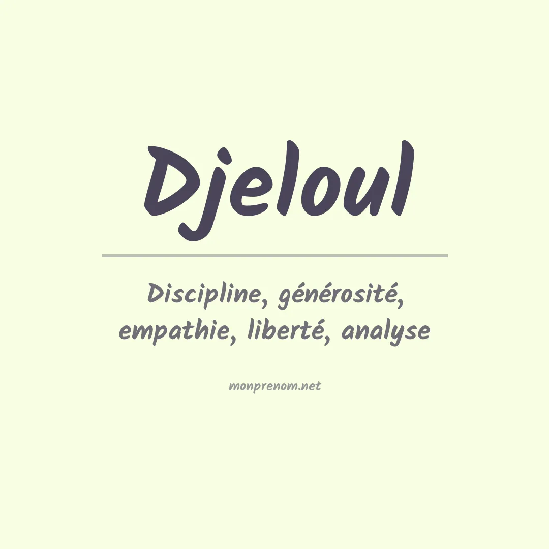 Signification du prénom Djeloul