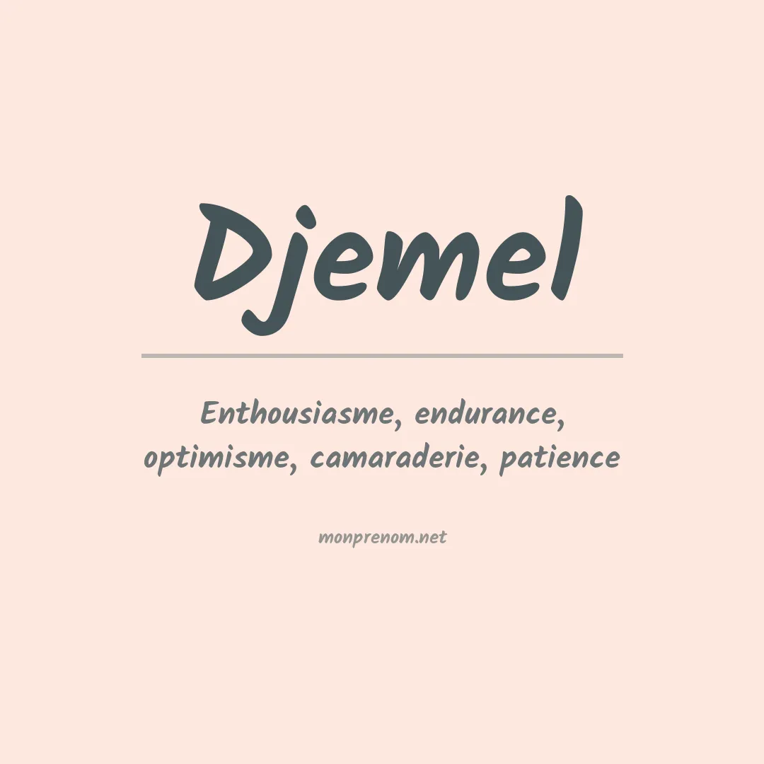 Signification du prénom Djemel