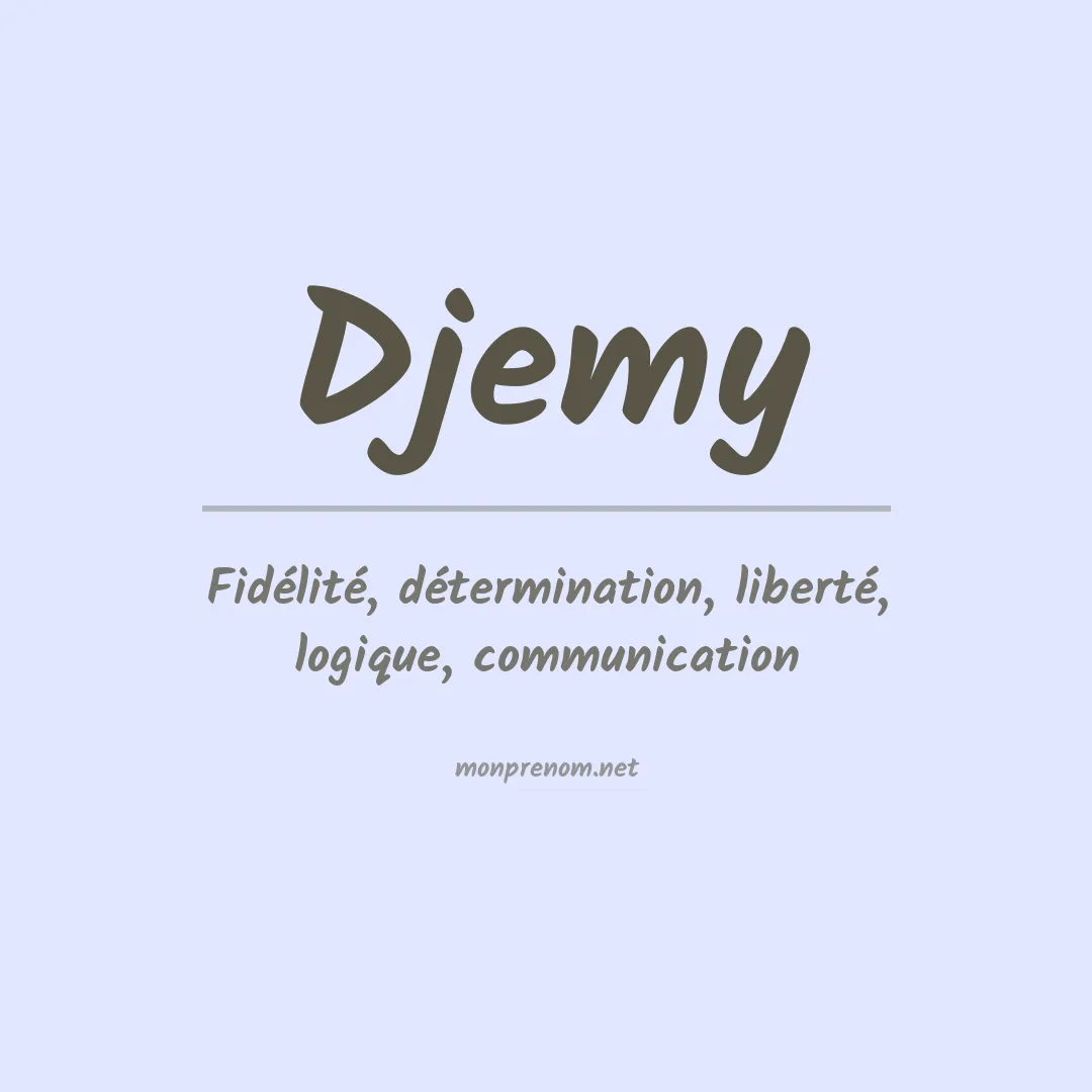 Signification du prénom Djemy
