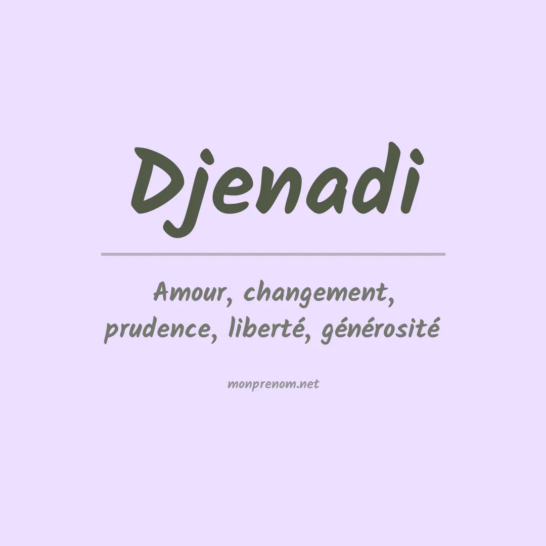 Signification du prénom Djenadi