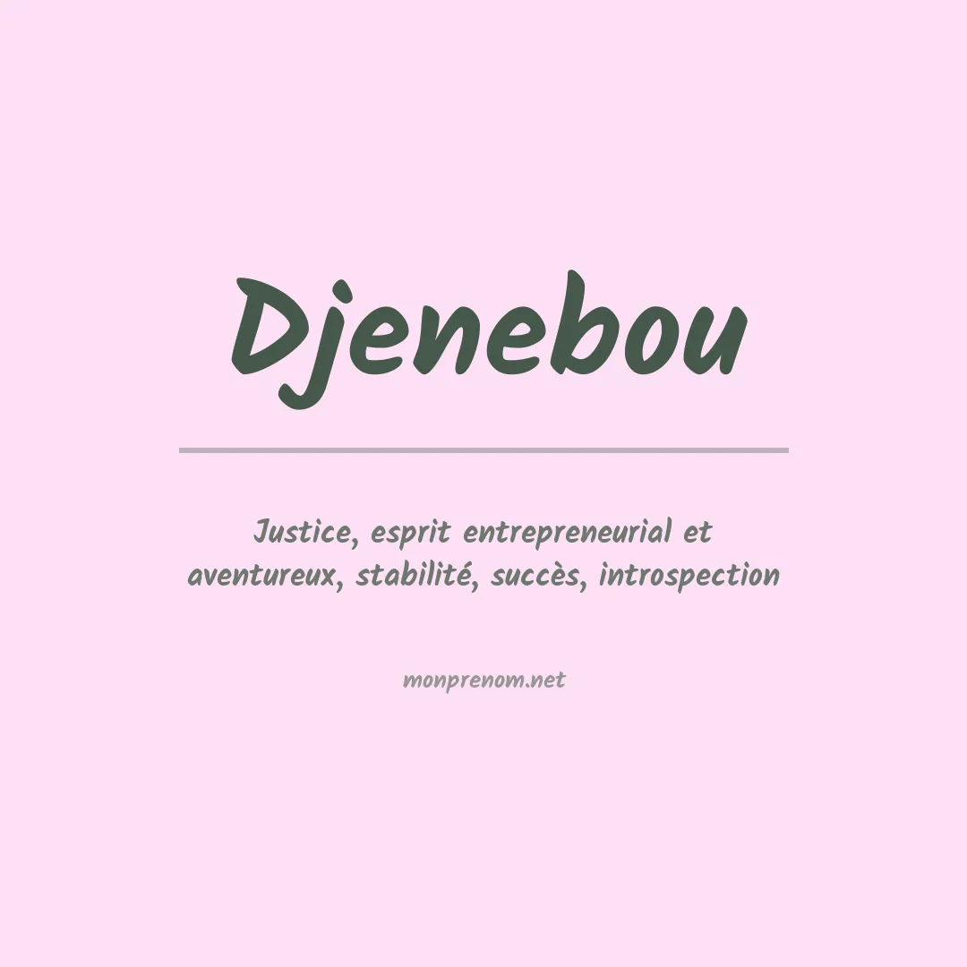 Signification du prénom Djenebou