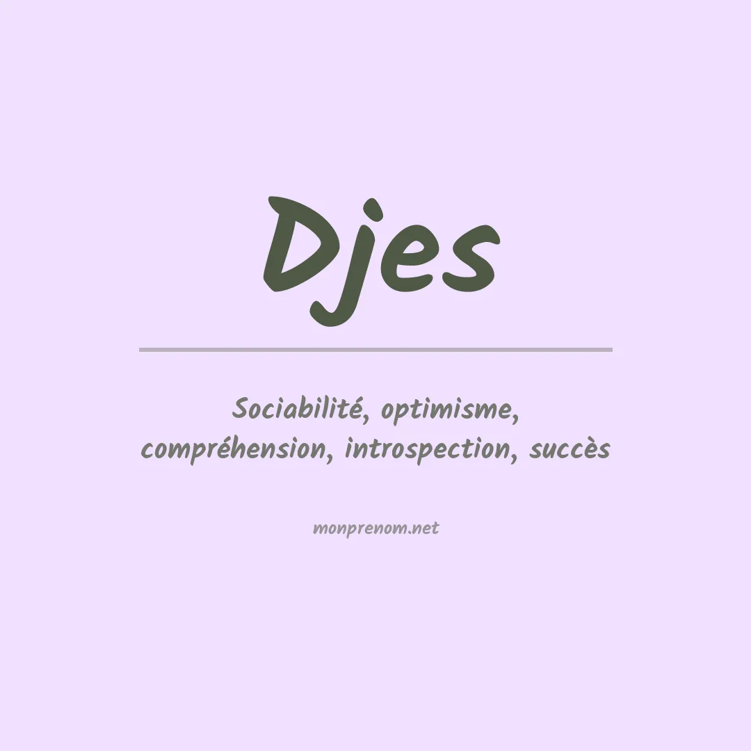 Signification du prénom Djes