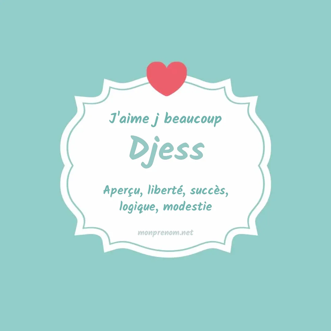 J'aime beaucoup Djess