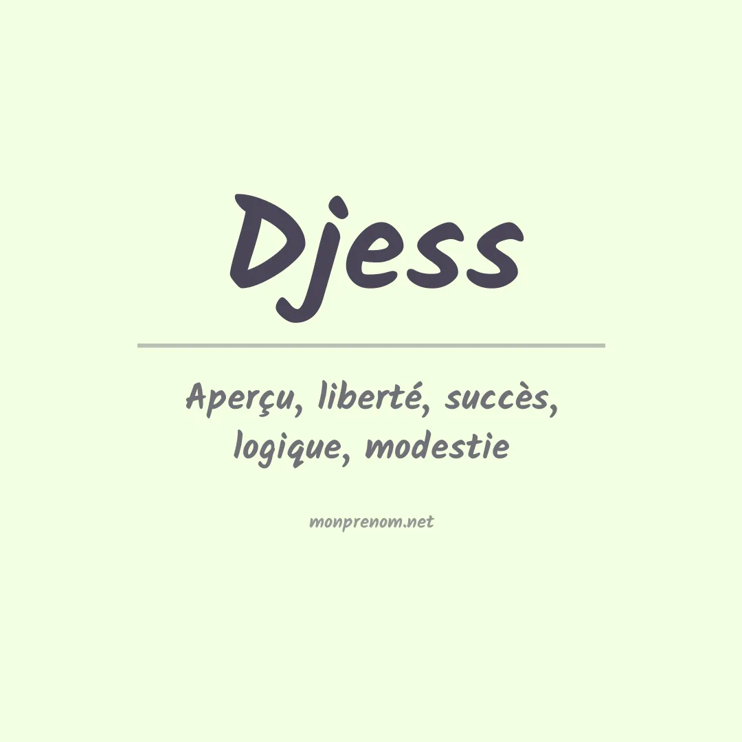 Signification du prénom Djess