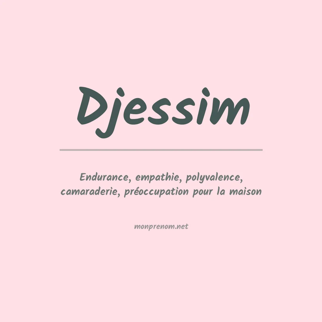 Signification du prénom Djessim