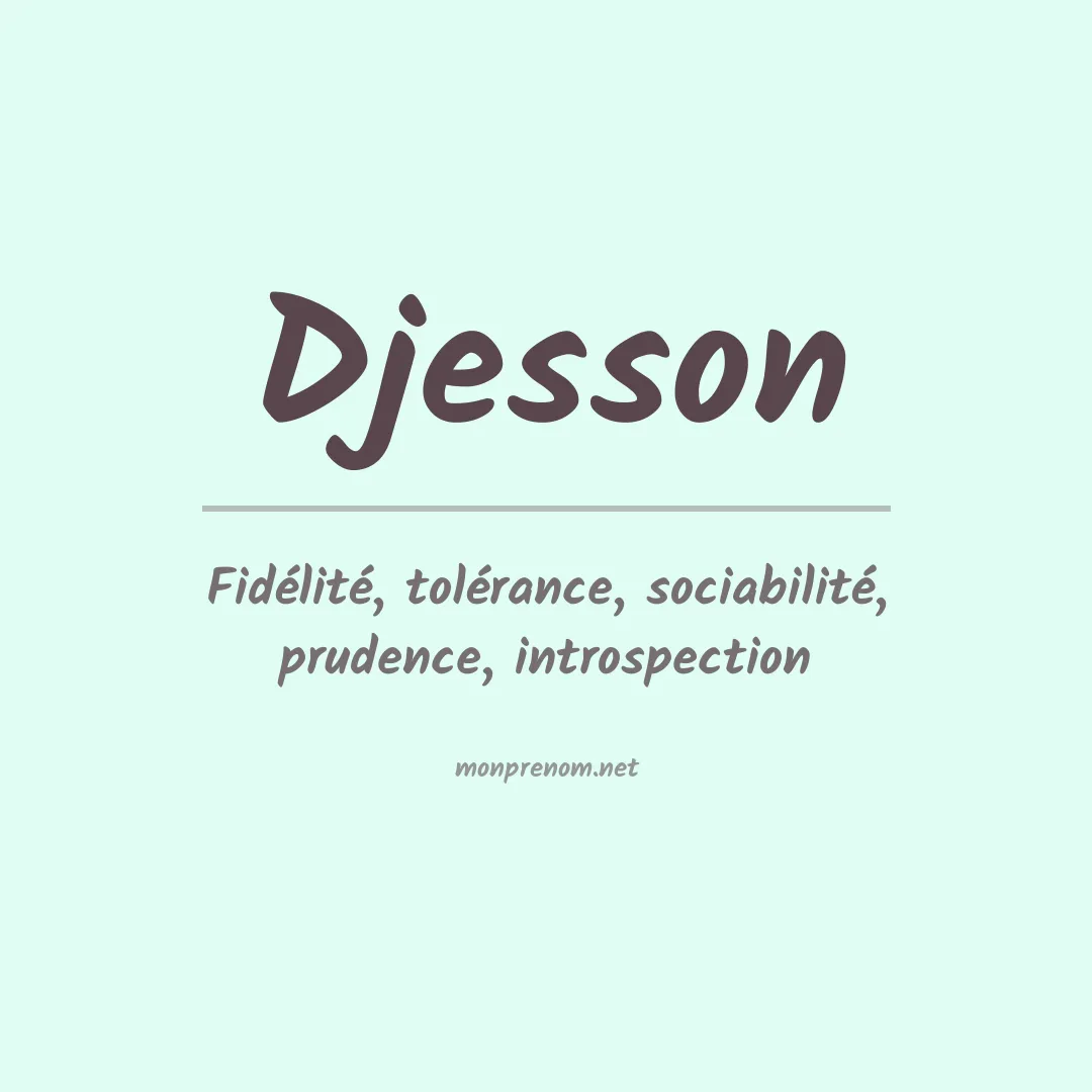 Signification du prénom Djesson