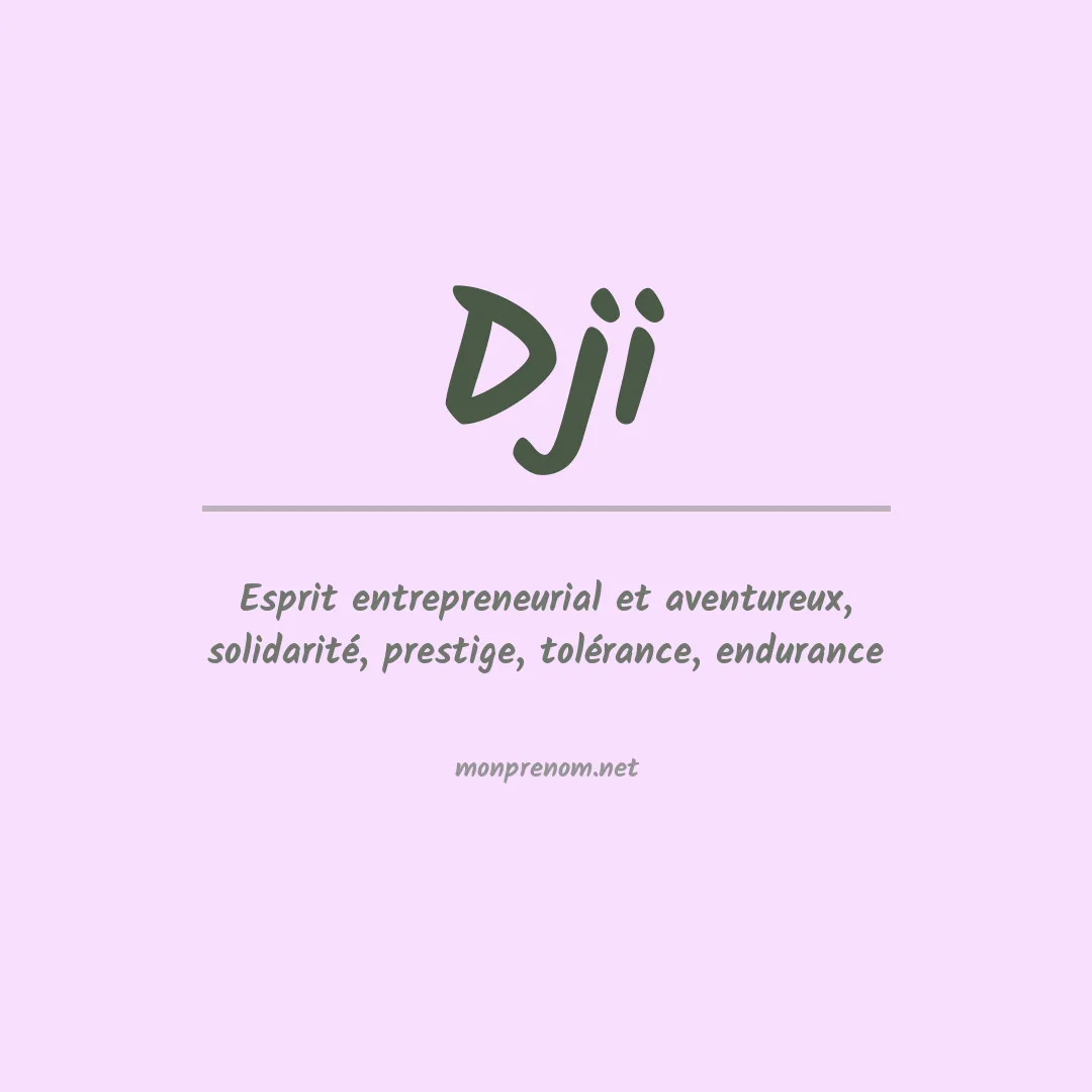 Signification du prénom Dji