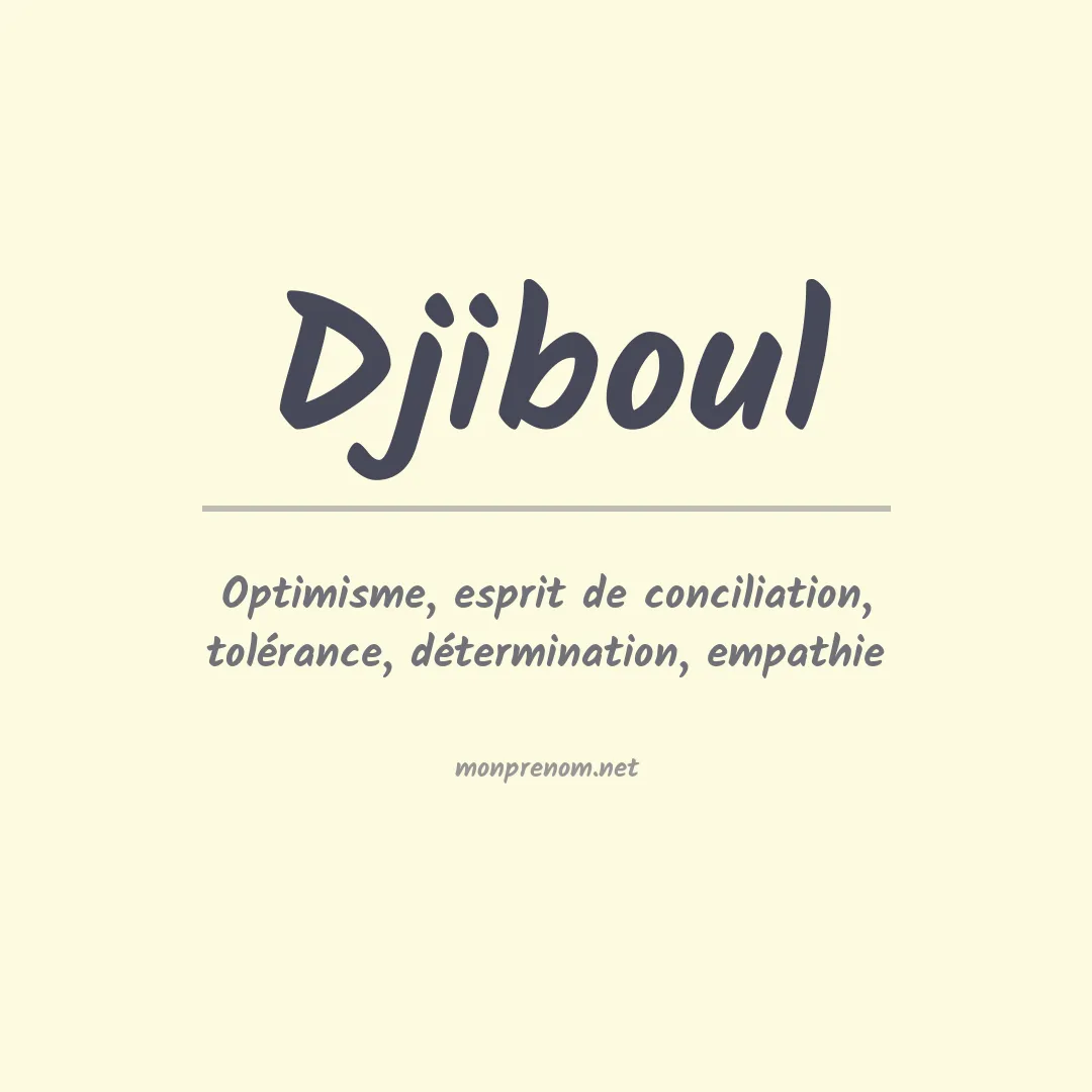 Signification du prénom Djiboul