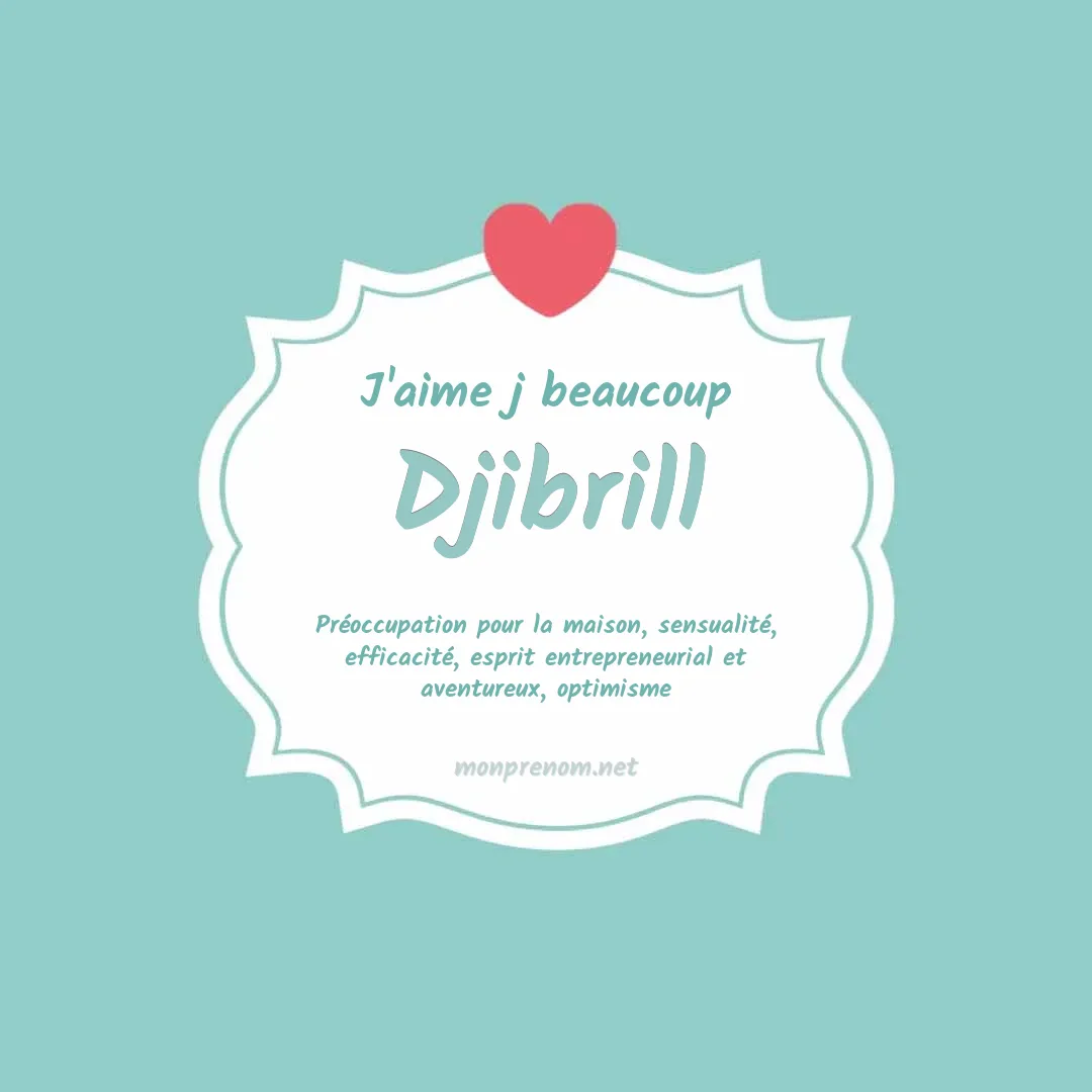 J'aime beaucoup Djibrill