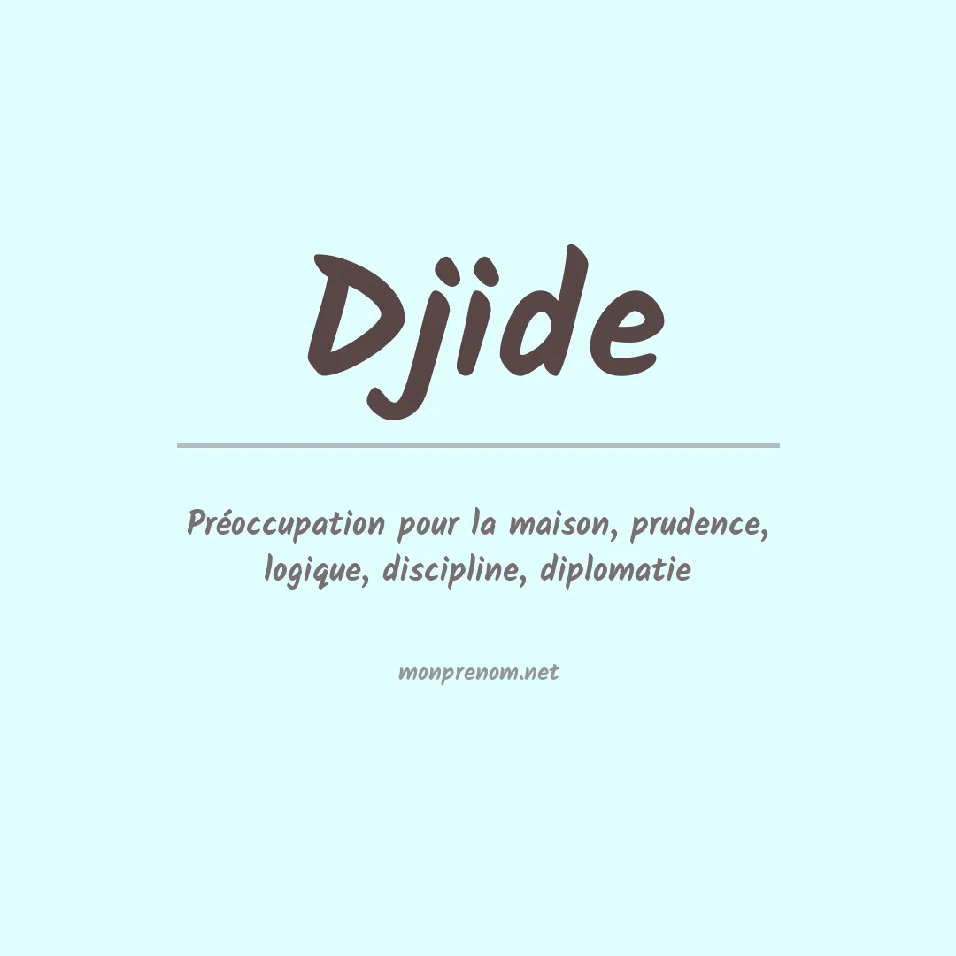 Signification du prénom Djide