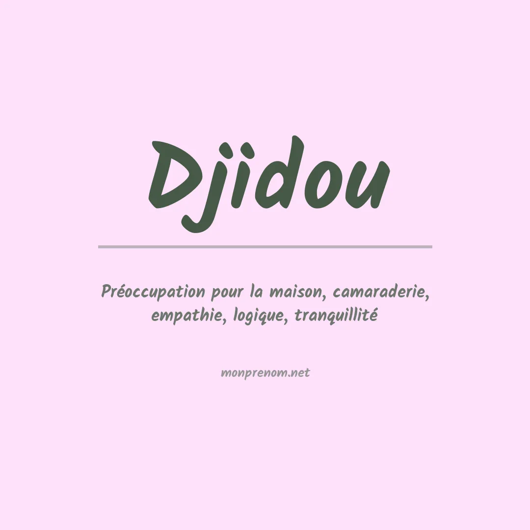 Signification du prénom Djidou