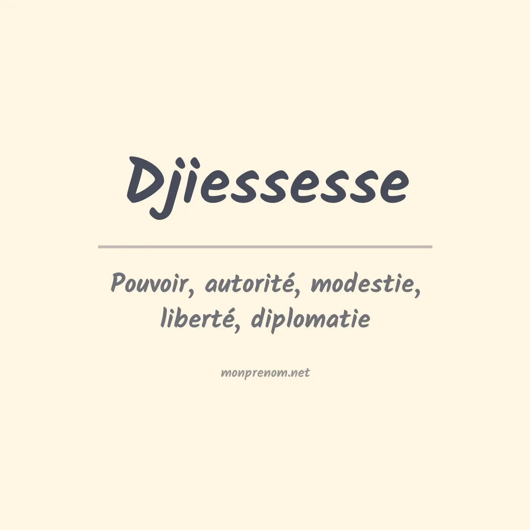 Signification du prénom Djiessesse