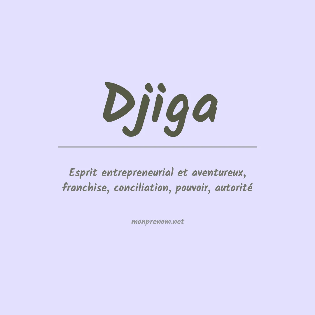 Signification du prénom Djiga