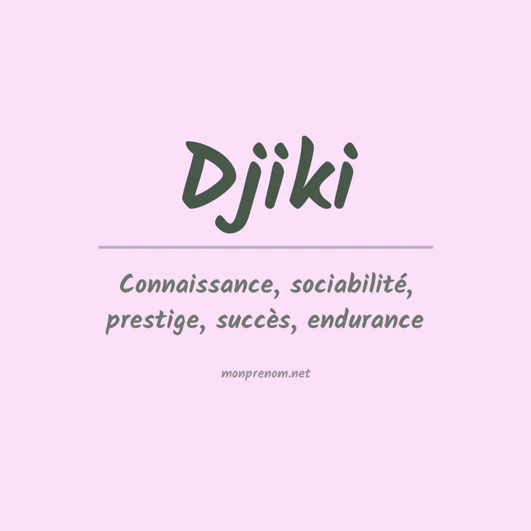 Signification du prénom Djiki