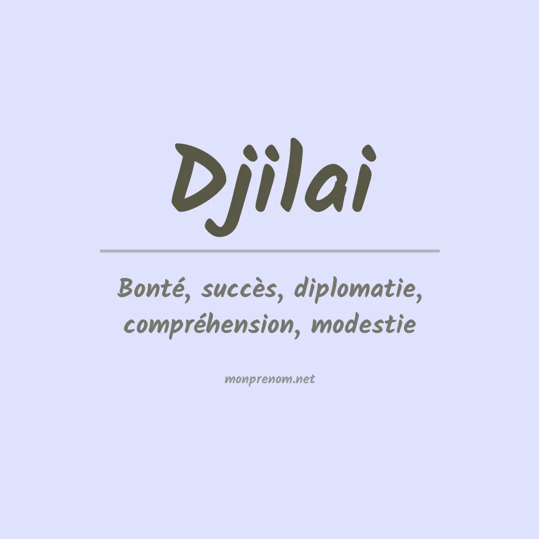 Signification du prénom Djilai