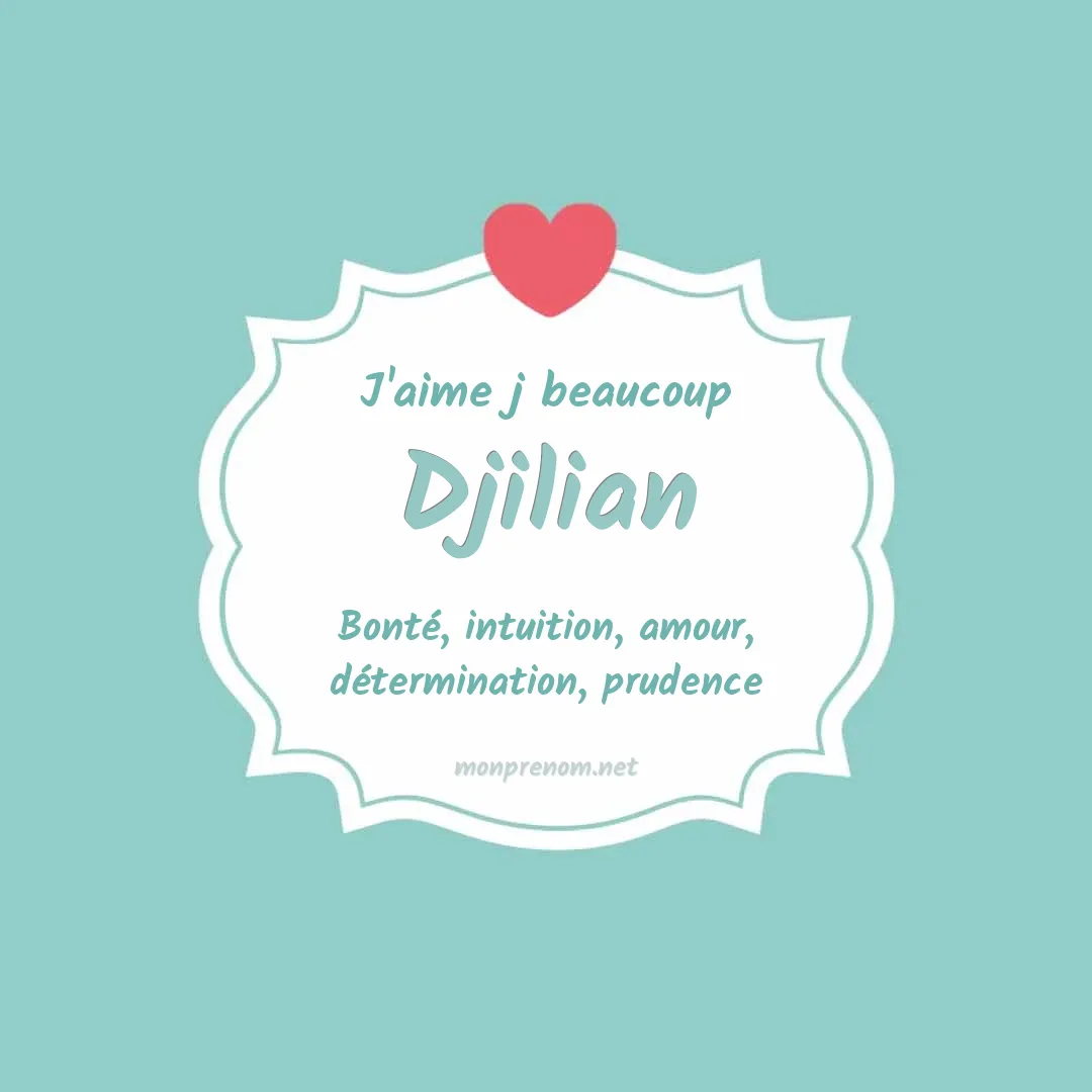 J'aime beaucoup Djilian
