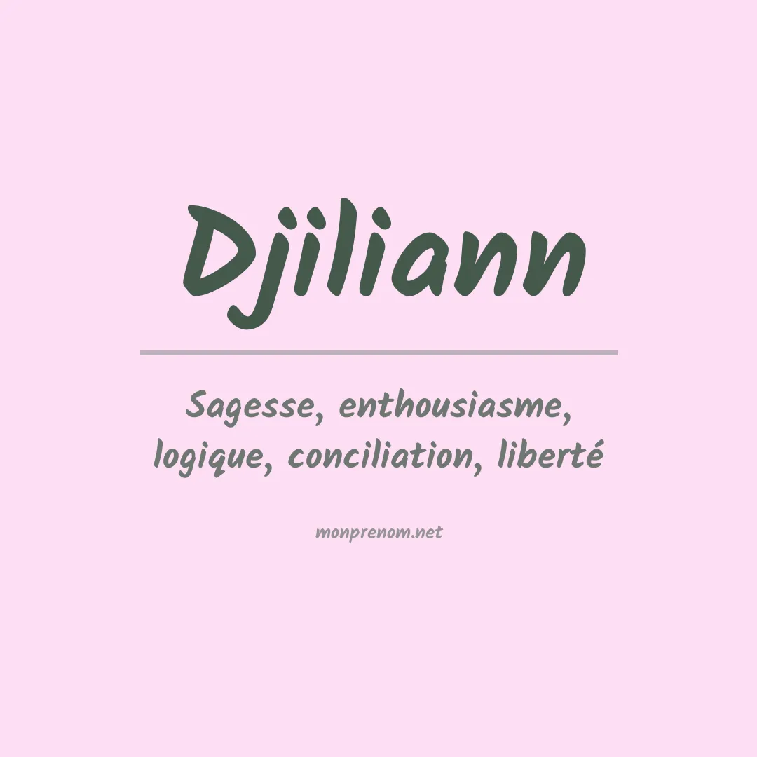 Signification du prénom Djiliann