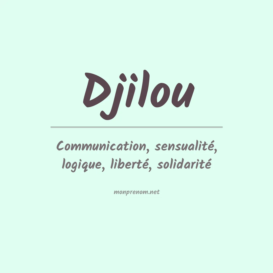Signification du prénom Djilou