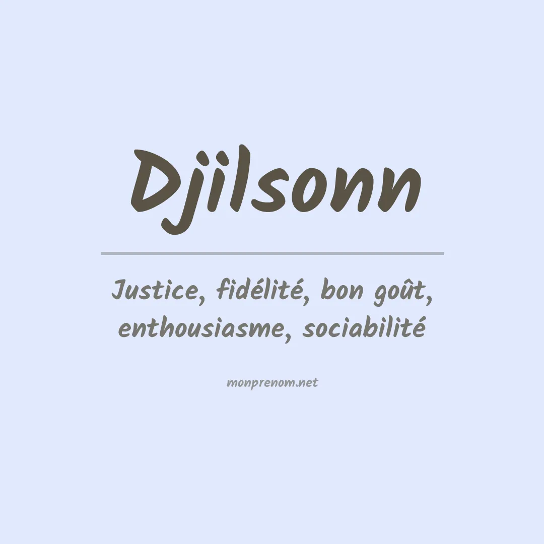 Signification du prénom Djilsonn