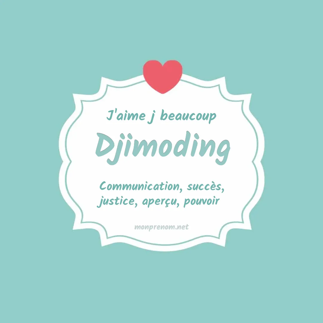 J'aime beaucoup Djimoding