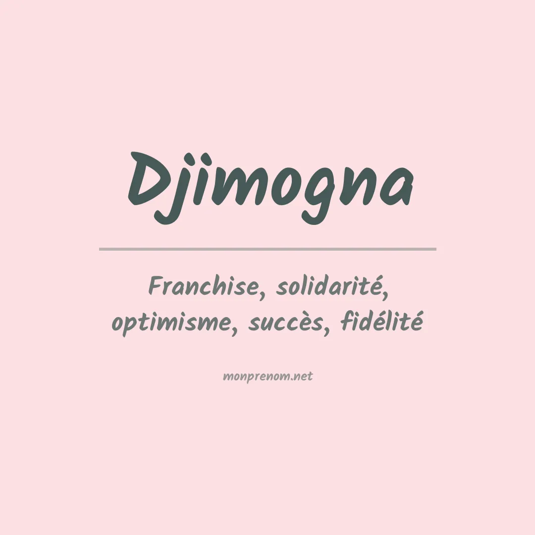 Signification du prénom Djimogna