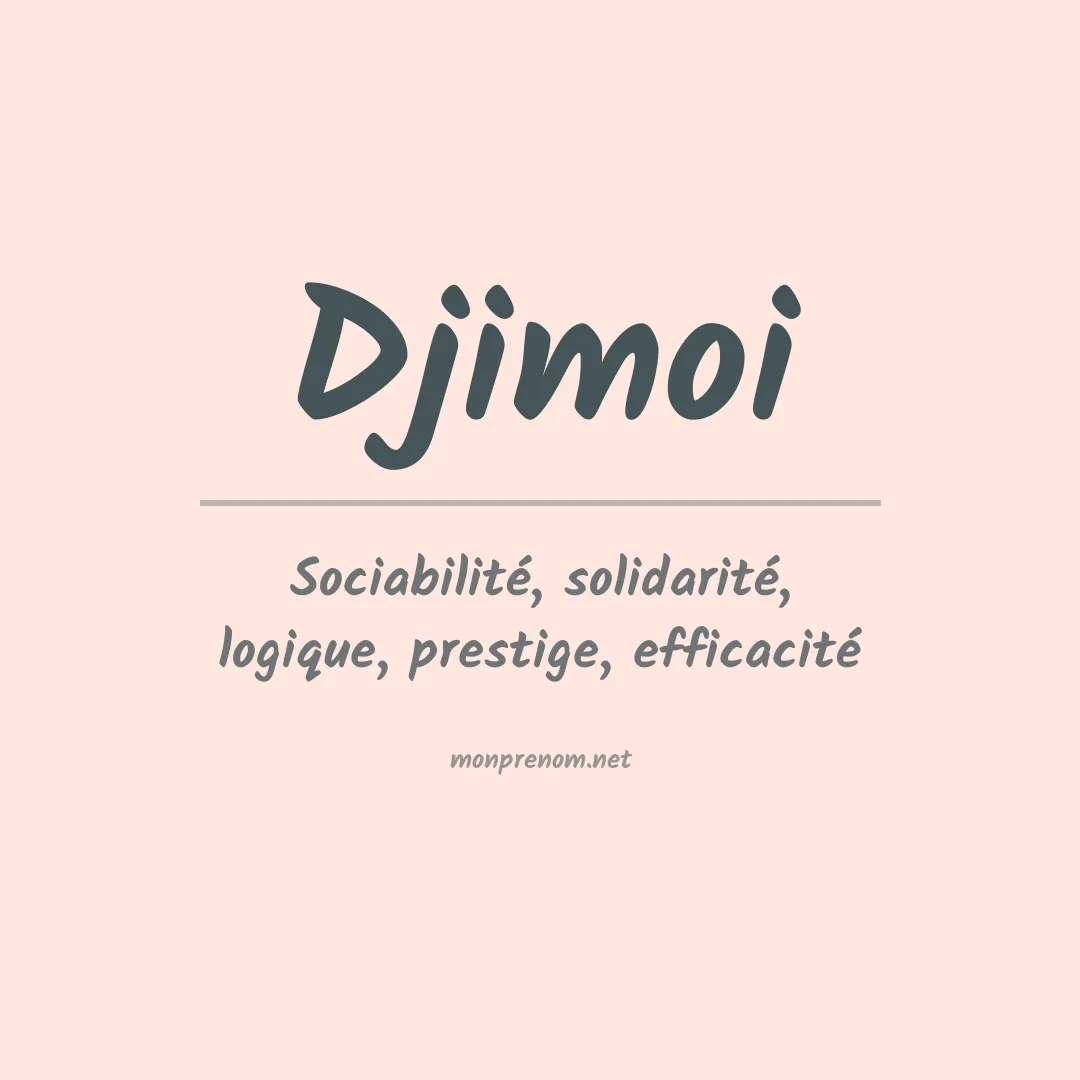 Signification du prénom Djimoi