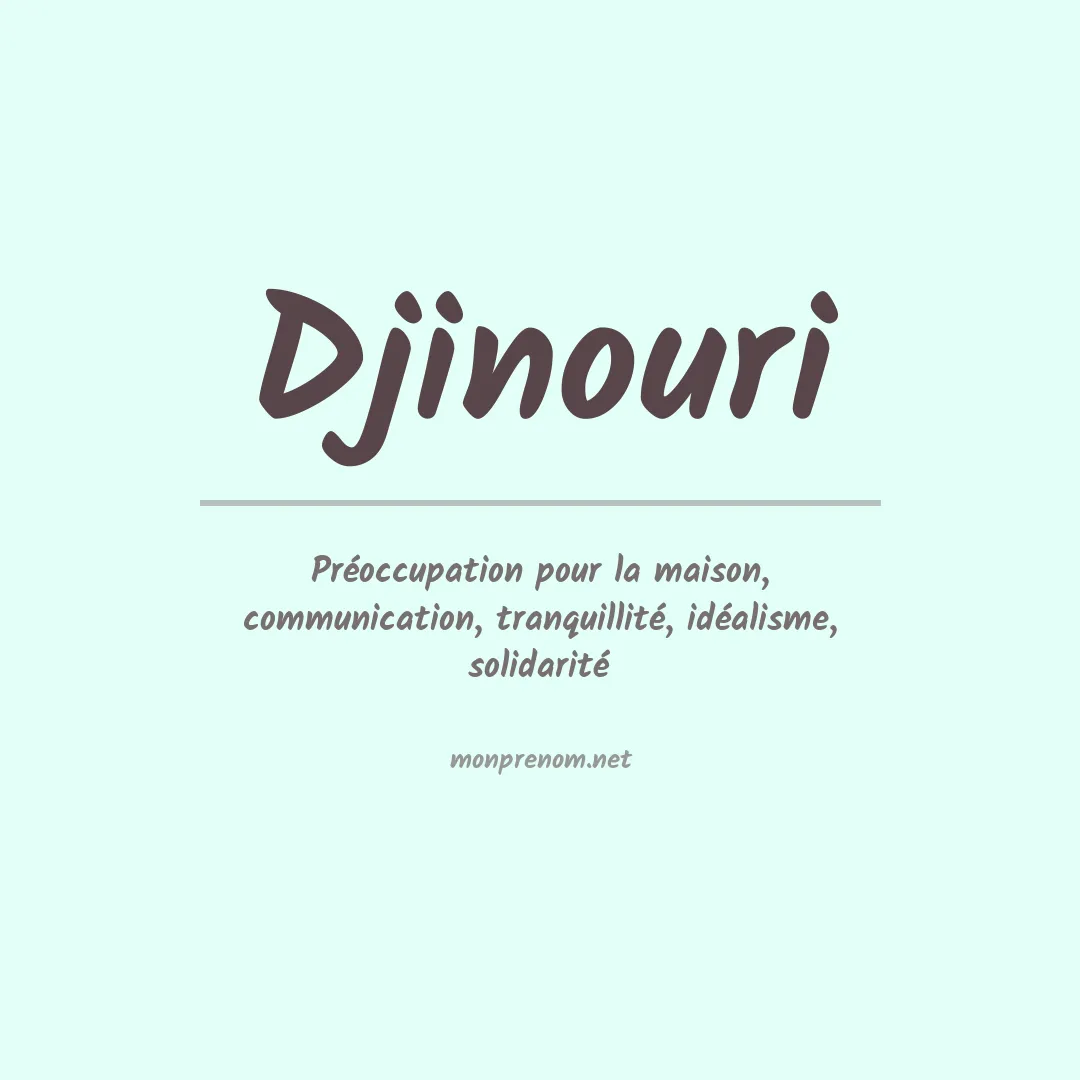 Signification du prénom Djinouri