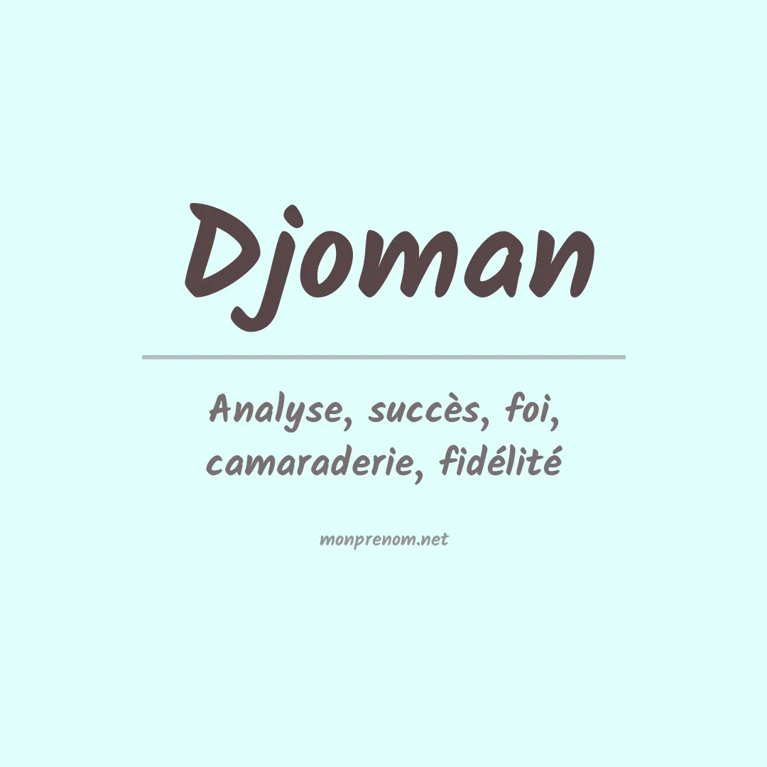 Signification du prénom Djoman