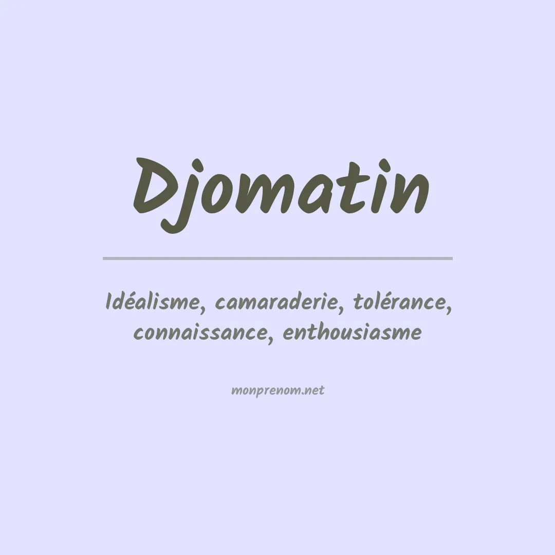 Signification du prénom Djomatin