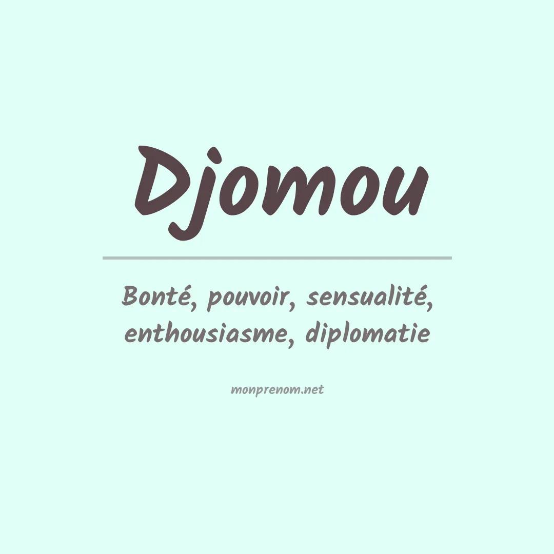 Signification du prénom Djomou