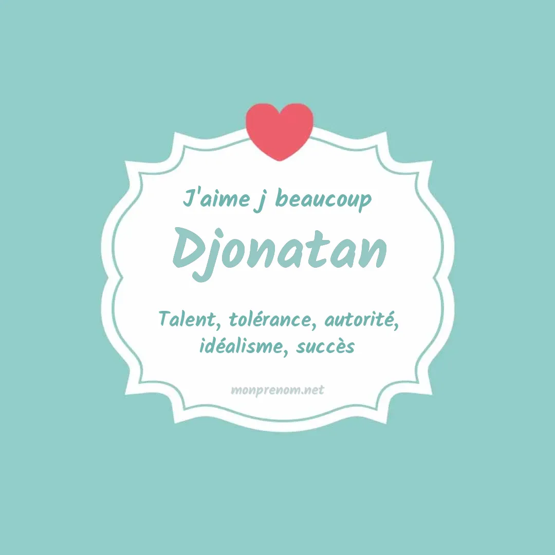 J'aime beaucoup Djonatan