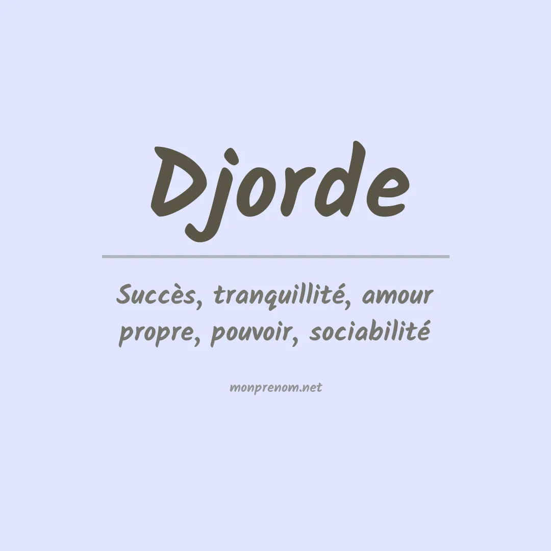 Signification du prénom Djorde