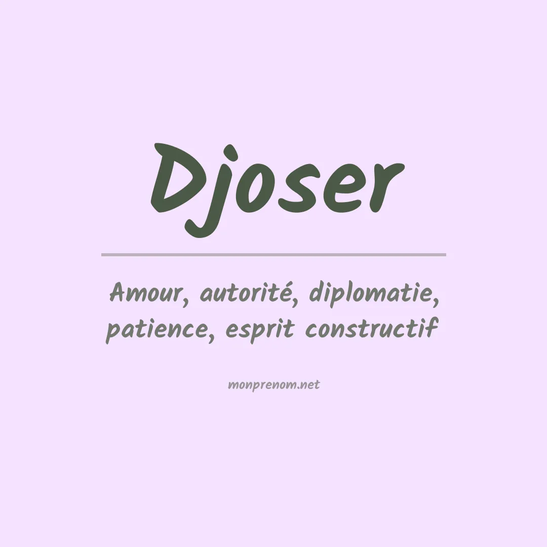 Signification du prénom Djoser
