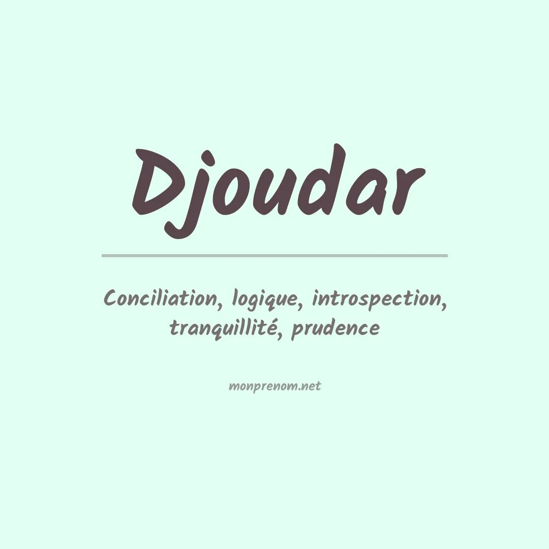 Signification du prénom Djoudar