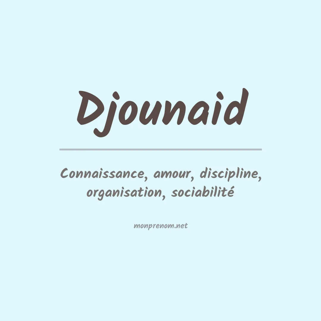 Signification du prénom Djounaid