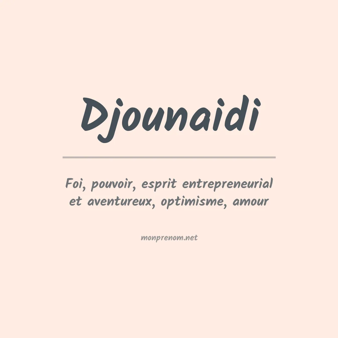 Signification du prénom Djounaidi