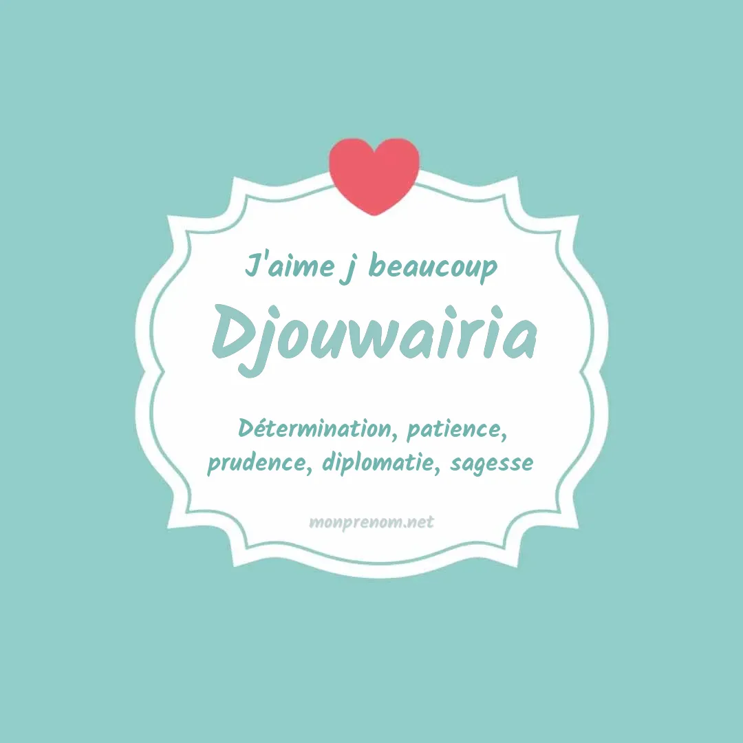 J'aime beaucoup Djouwairia