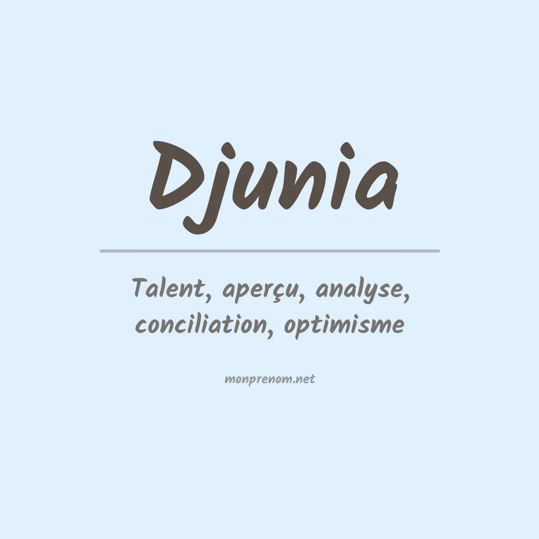 Signification du prénom Djunia