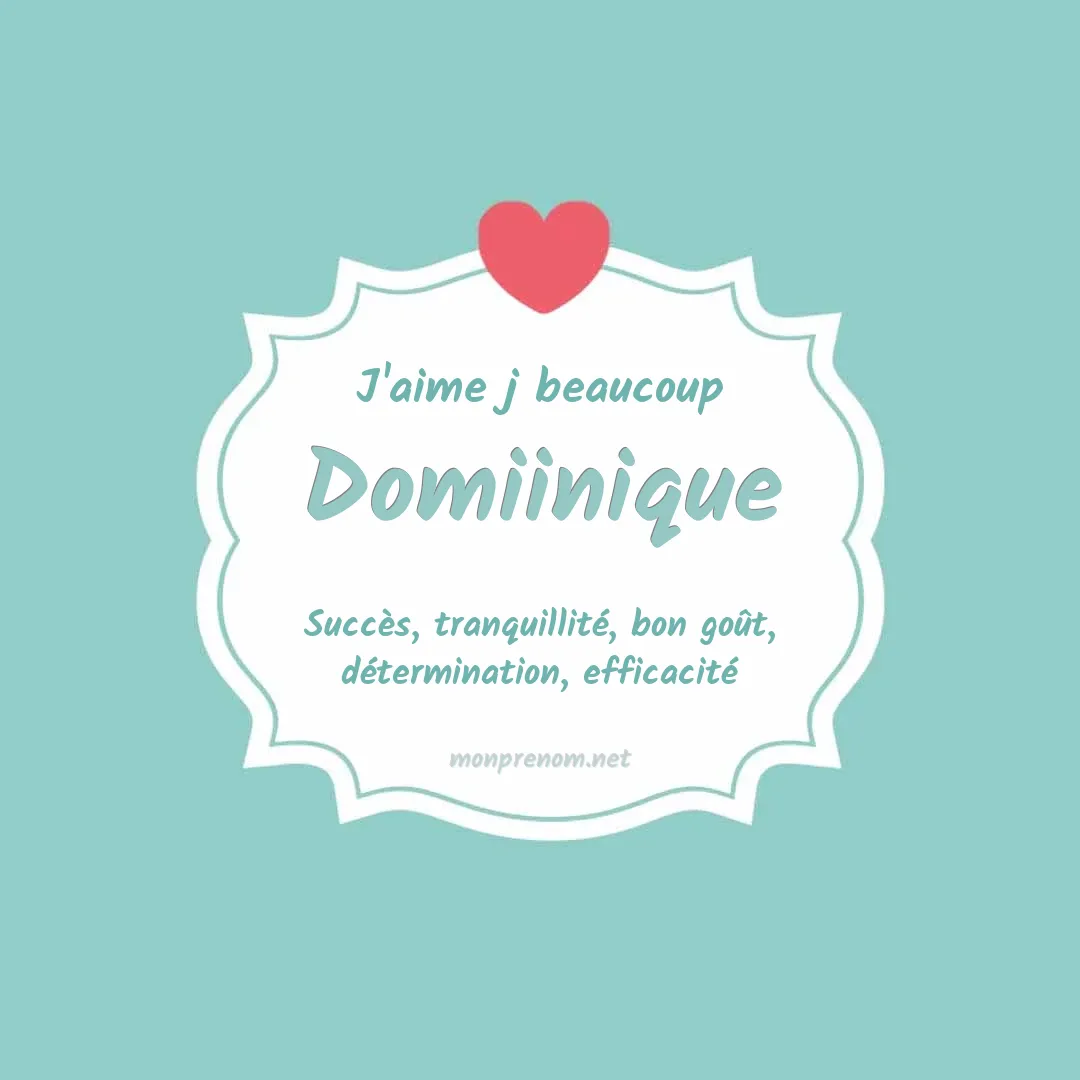 J'aime beaucoup Domiinique