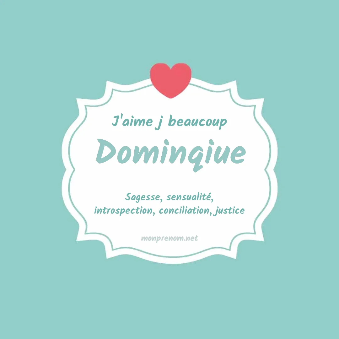 J'aime beaucoup Dominqiue