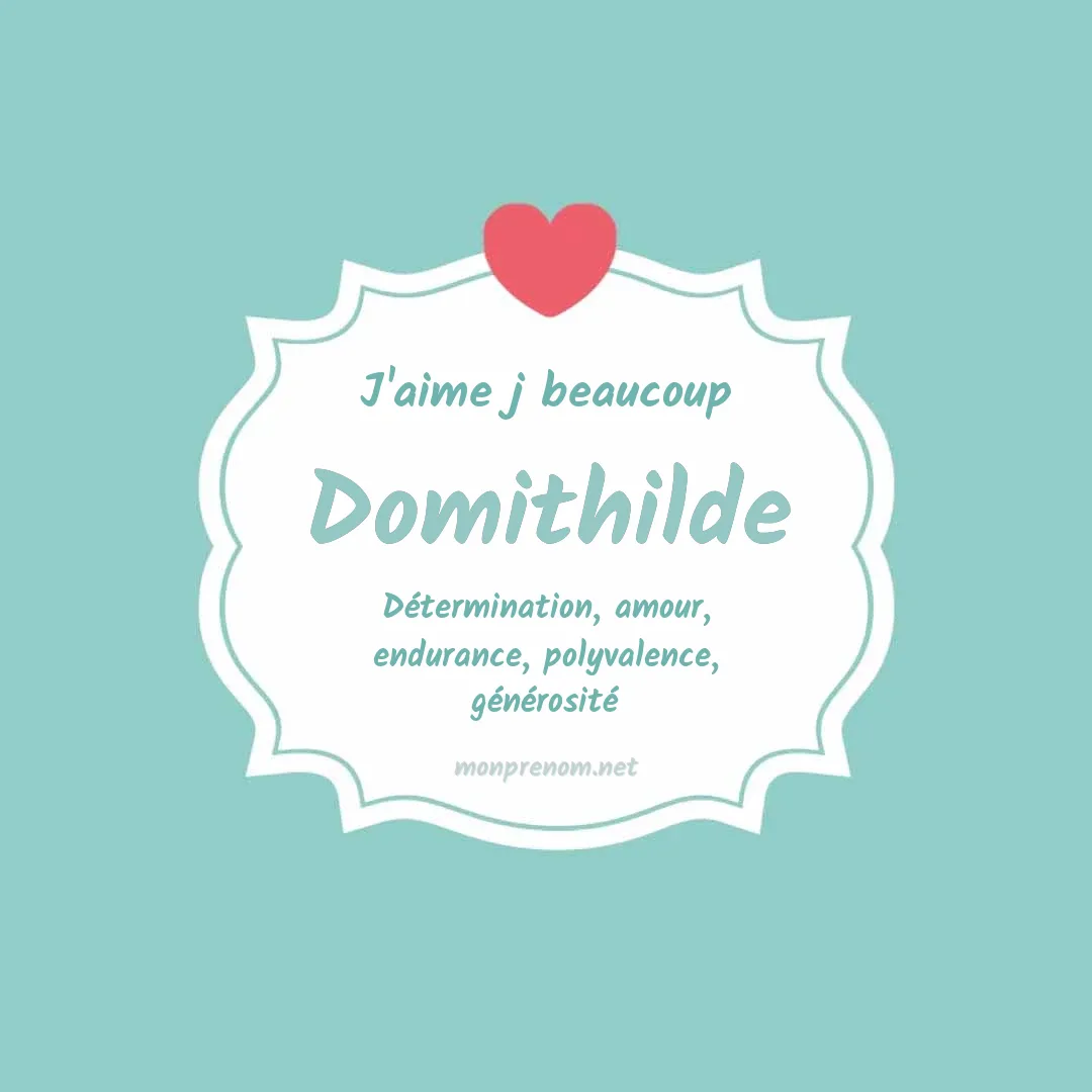 J'aime beaucoup Domithilde
