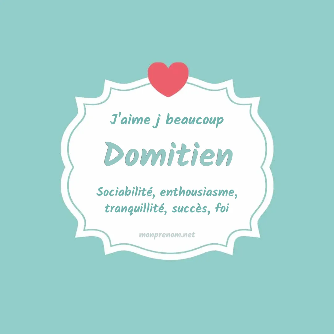 J'aime beaucoup Domitien