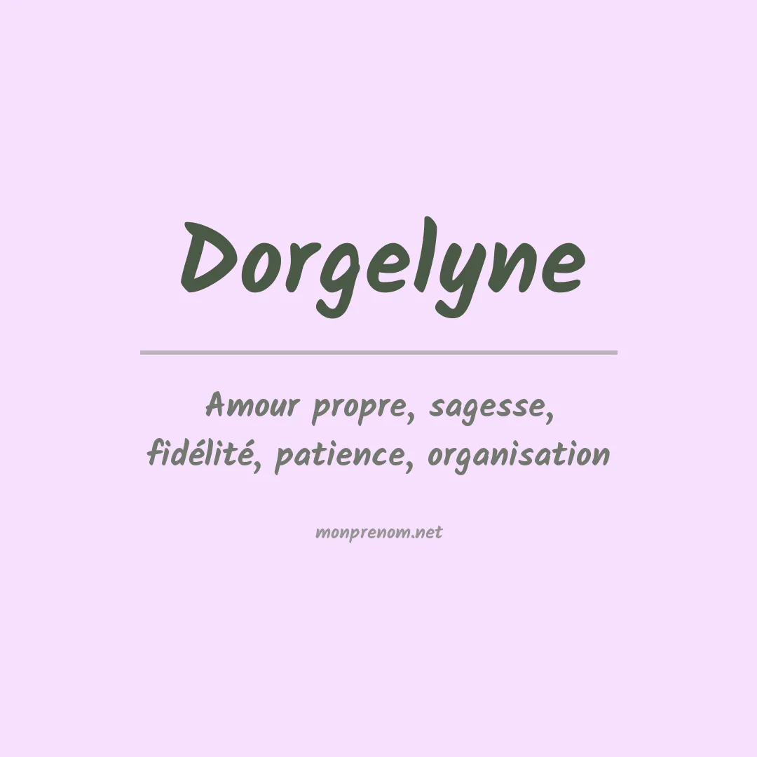Signification du prénom Dorgelyne