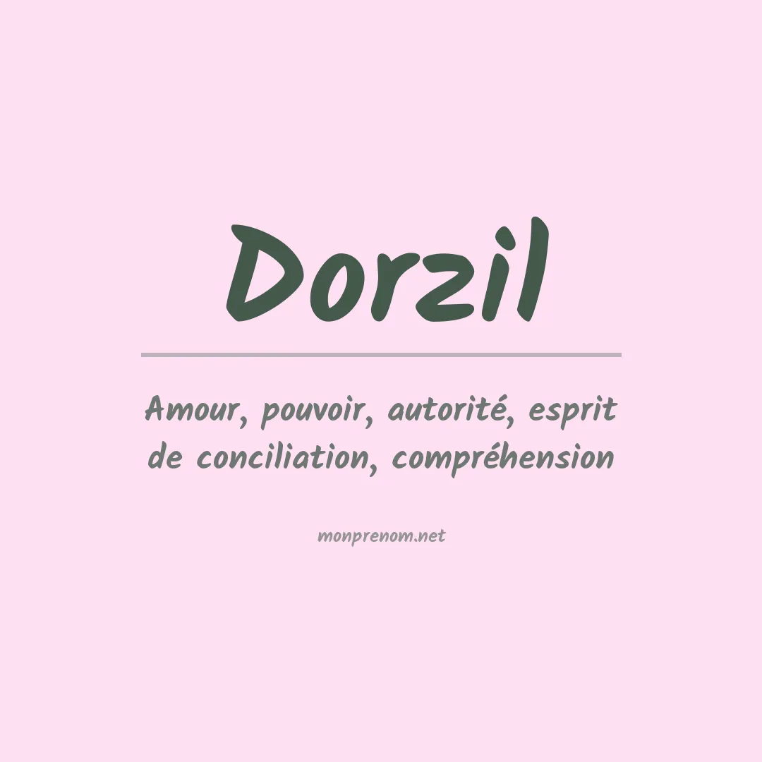Signification du prénom Dorzil