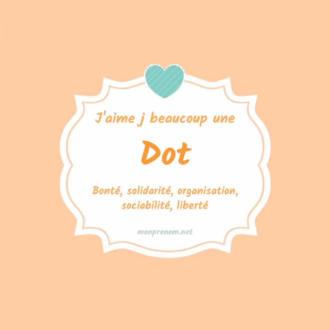 J'aime beaucoup Dot