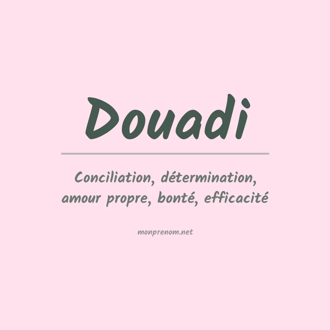 Signification du prénom Douadi