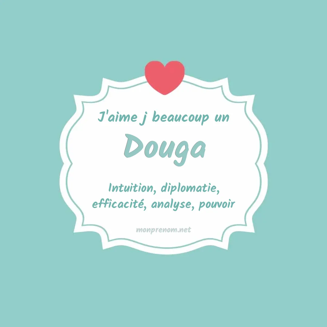 J'aime beaucoup Douga