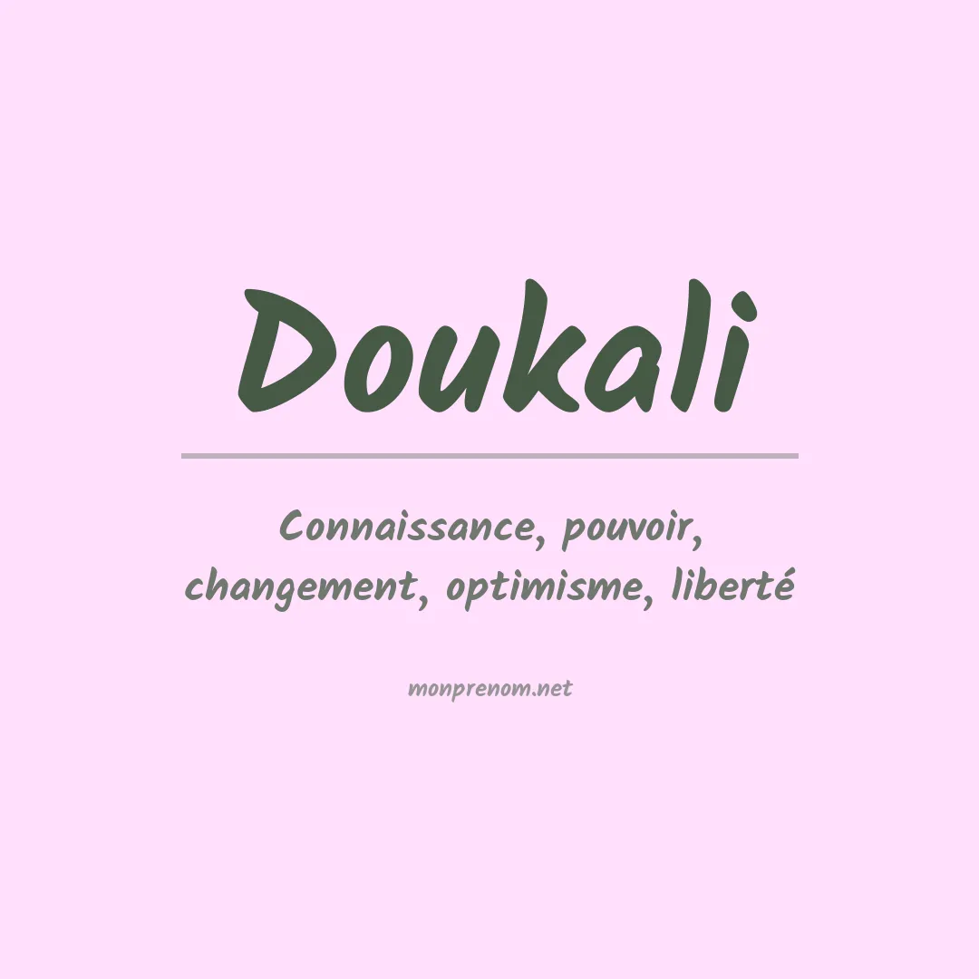 Signification du prénom Doukali