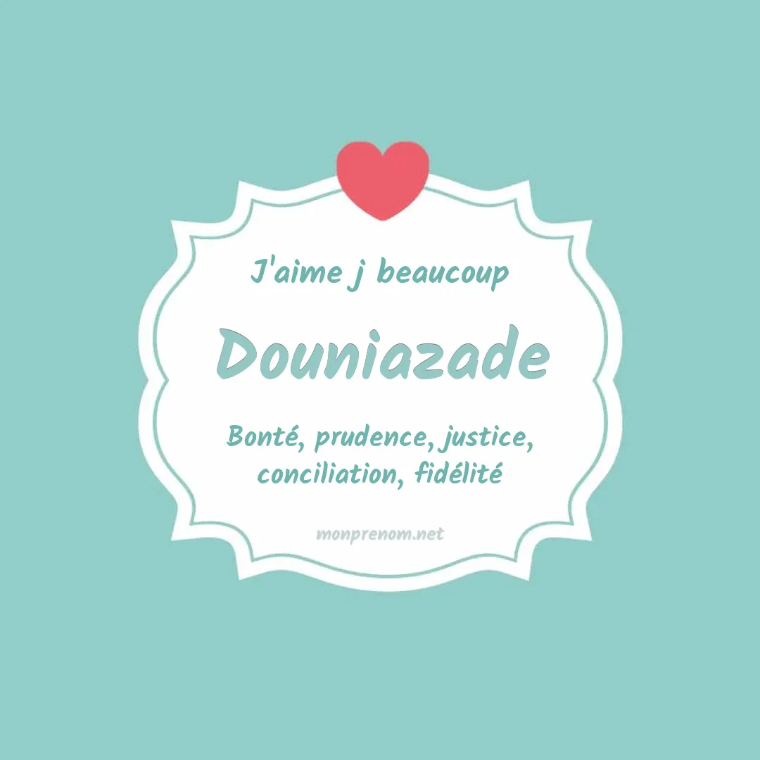 J'aime beaucoup Douniazade