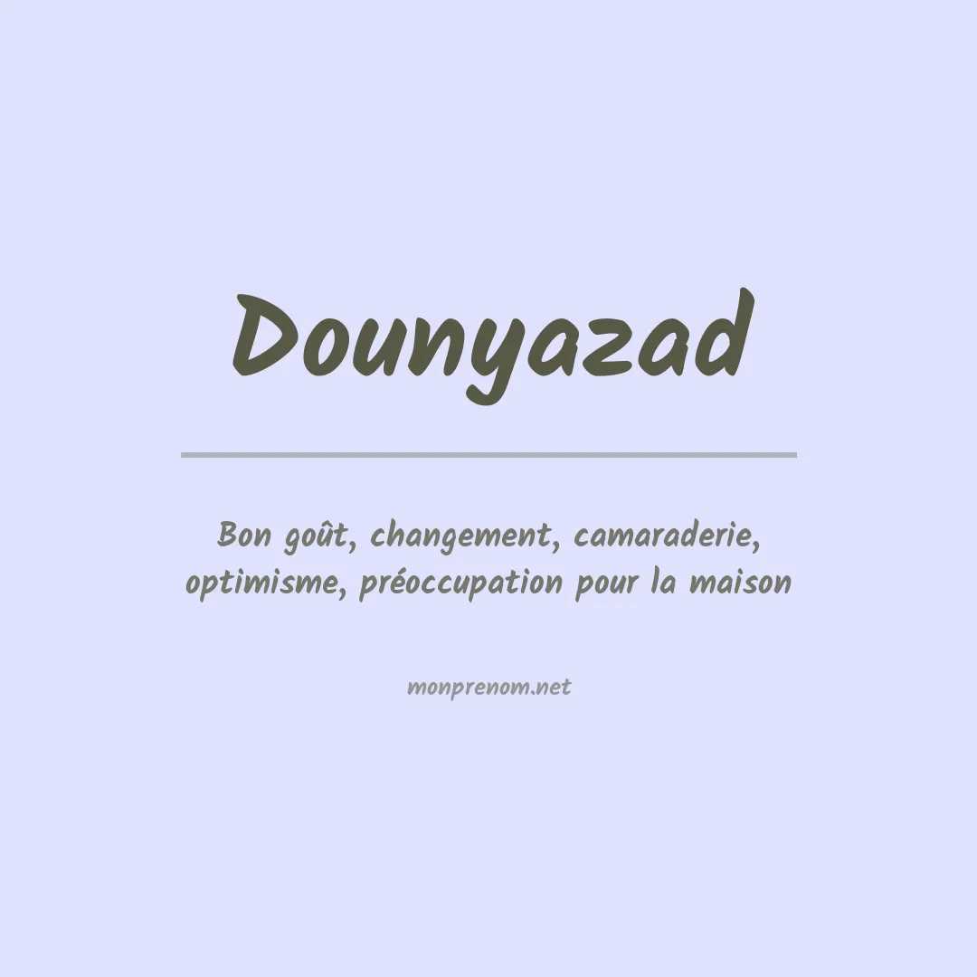 Signification du prénom Dounyazad